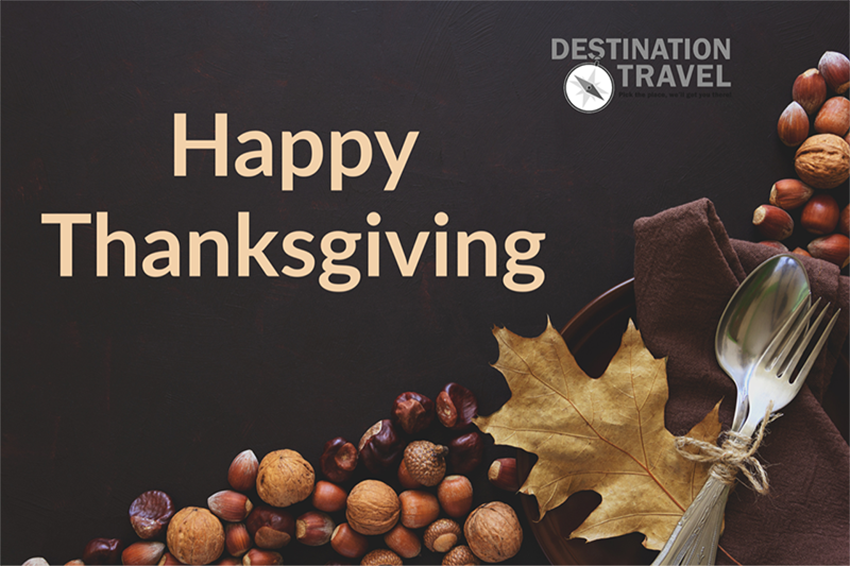 Happy Thanksgiving from Destination Travel
